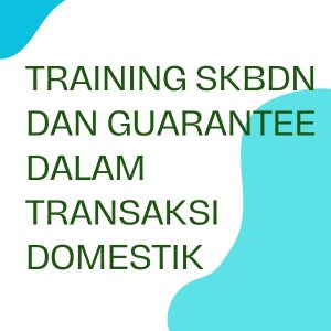 pelatihan SKBDN DAN GUARANTEE DALAM TRANSAKSI DOMESTIK di bali