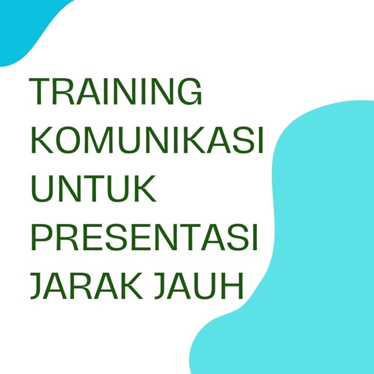 pelatihan KOMUNIKASI UNTUK PRESENTASI JARAK JAUH di bali