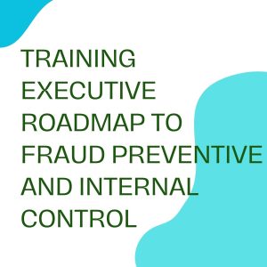 pelatihan EXECUTIVE ROADMAP TO FRAUD PREVENTIVE AND INTERNAL CONTROL di bali