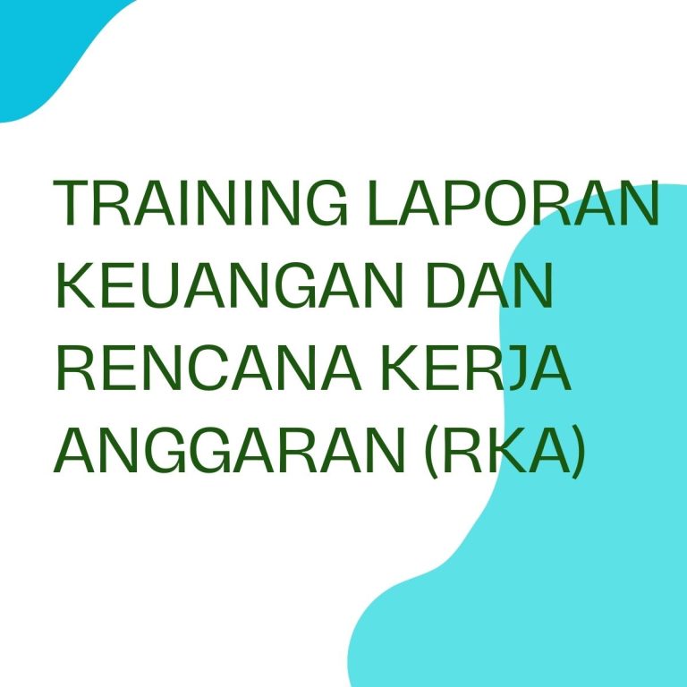 pelatihan LAPORAN KEUANGAN DAN RENCANA KERJA ANGGARAN (RKA) di bali