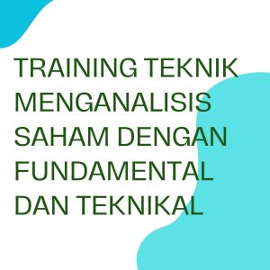 pelatihan TEKNIK MENGANALISIS SAHAM DENGAN FUNDAMENTAL DAN TEKNIKAL di bali