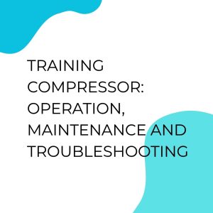 pelatihan COMPRESSOR : OPERATION, MAINTENANCE AND TROUBLESHOOTING di bali