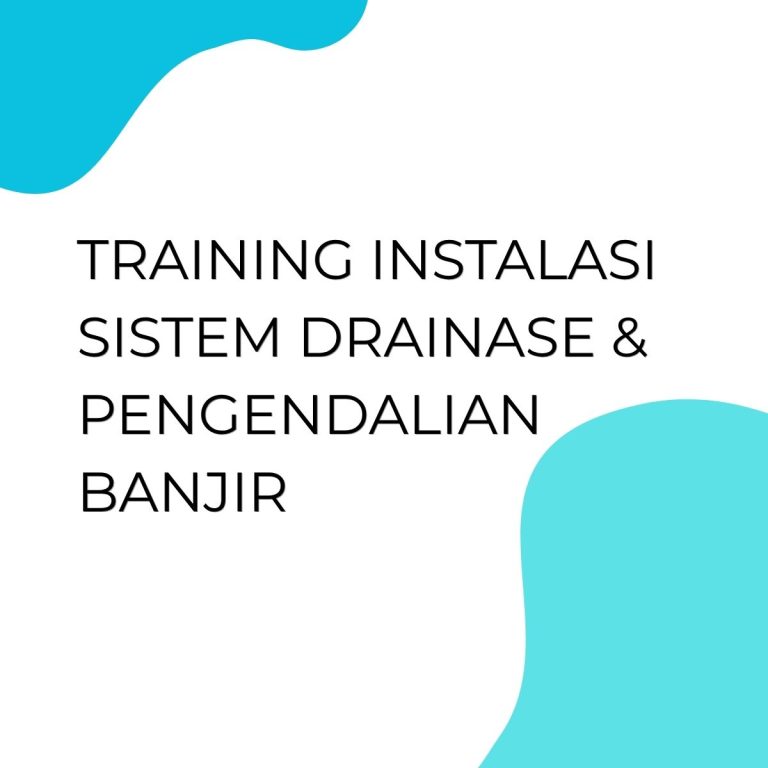 pelatihan INSTALASI SISTEM DRAINASE & PENGENDALIAN BANJIR di bali