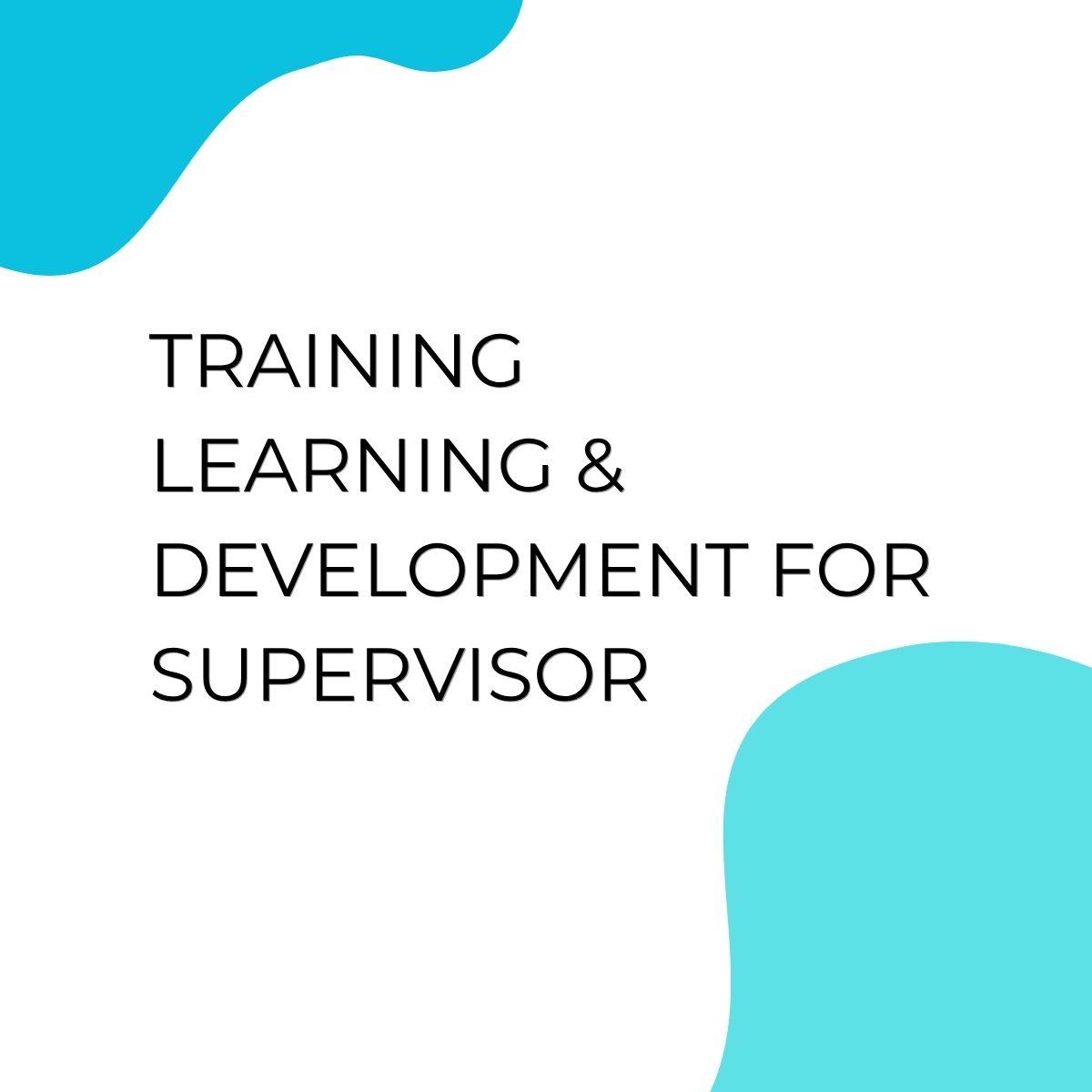 pelatihan LEARNING & DEVELOPMENT FOR SUPERVISOR di bali