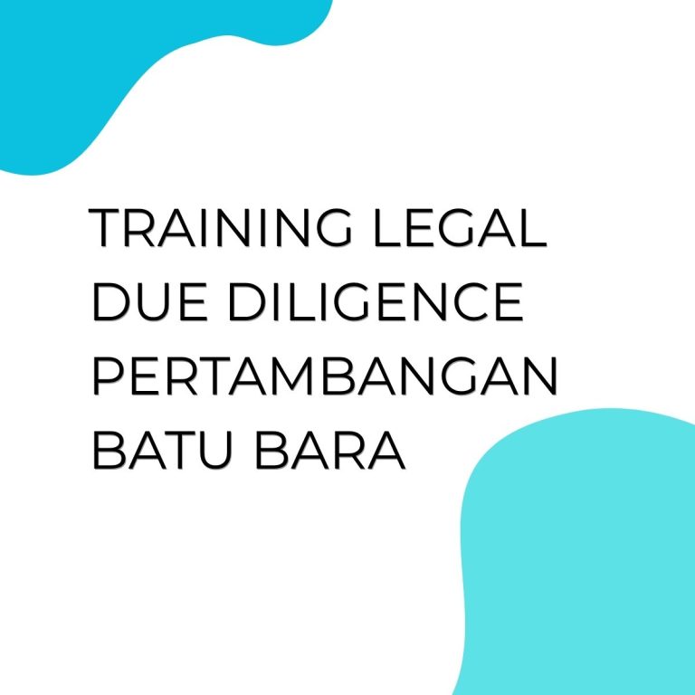 pelatihan LEGAL DUE DILIGENCE PERTAMBANGAN BATU BARA di bali