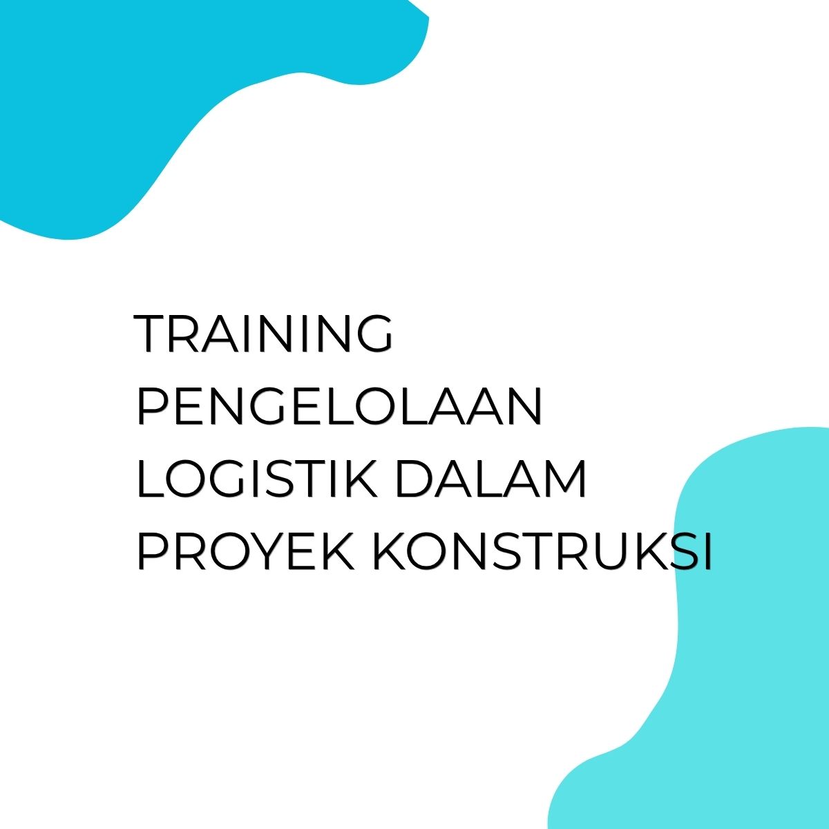 pelatihan PENGELOLAAN LOGISTIK DALAM PROYEK KONSTRUKSI di bali