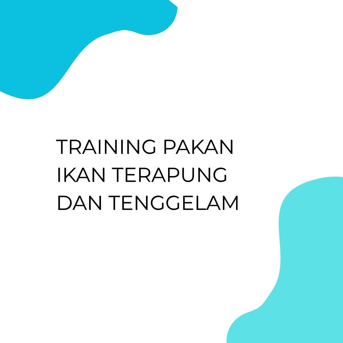 pelatihan PAKAN IKAN TERAPUNG DAN TENGGELAM di bali