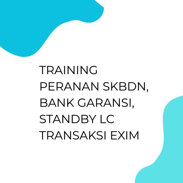 pelatihan Peranan SKBDN, Bank Garansi, Standby LC Transaksi Exim di bali
