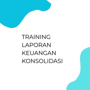 pelatihan LAPORAN KEUANGAN KONSOLIDASI di bali