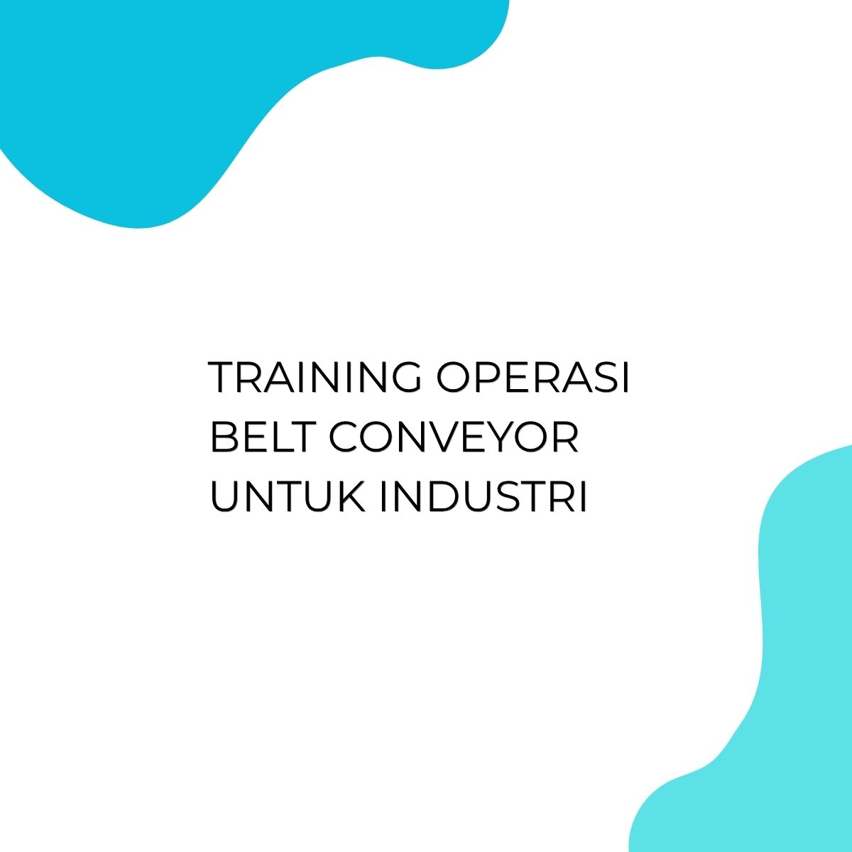 pelatihan OPERASI BELT CONVEYOR UNTUK INDUSTRI di bali