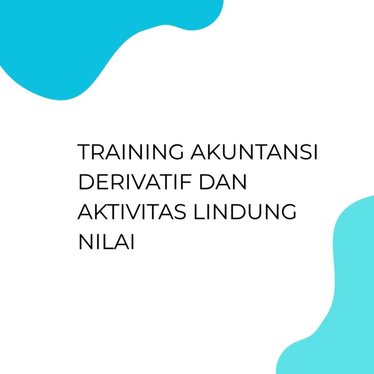 pelatihan AKUNTANSI DERIVATIF DAN AKTIVITAS LINDUNG NILAI di bali
