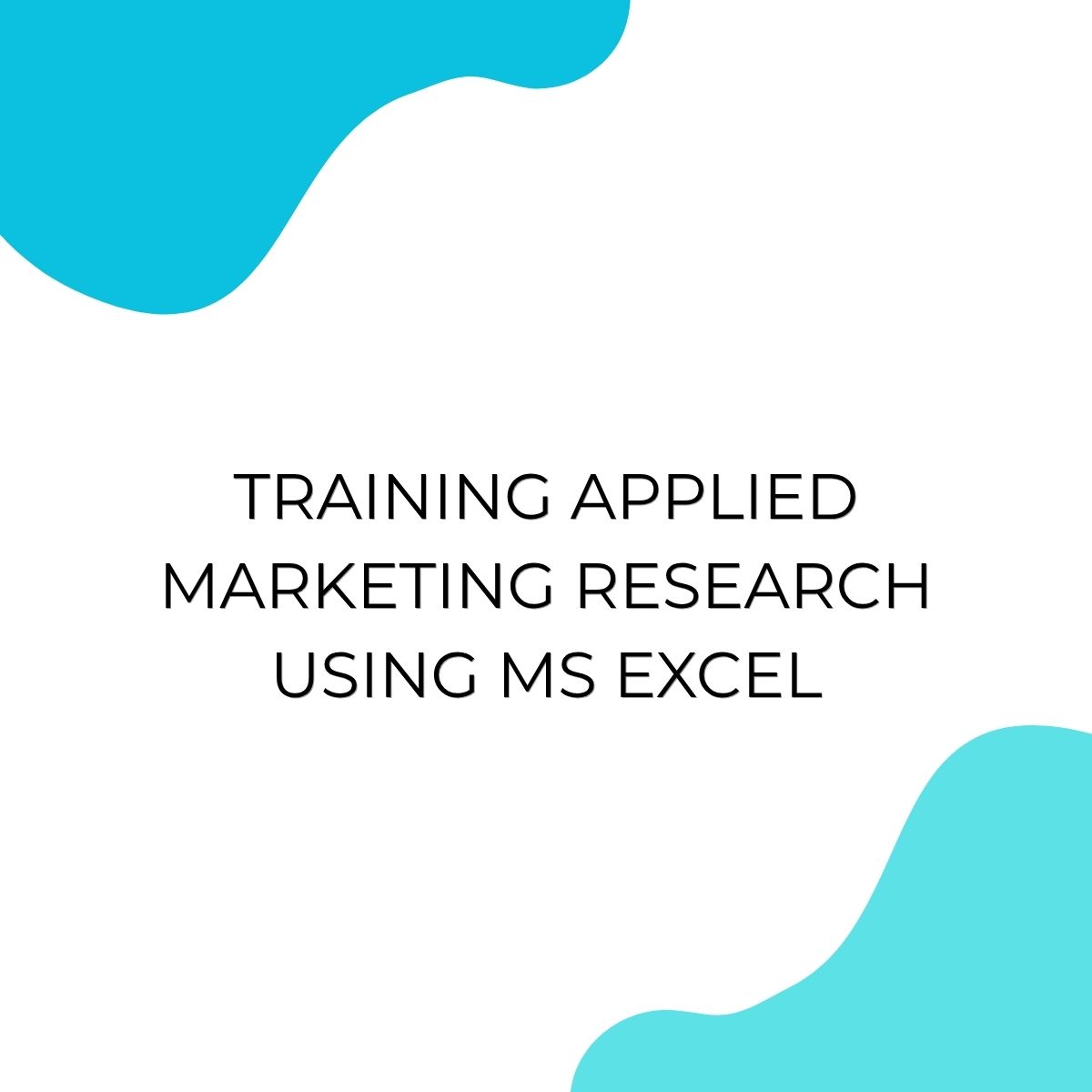 pelatihan APPLIED MARKETING RESEARCH USING MS EXCEL di bali