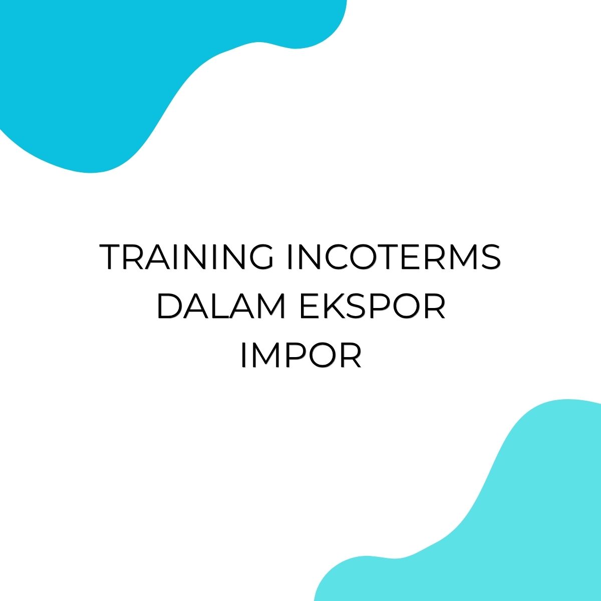 pelatihan INCOTERMS DALAM EKSPOR IMPOR di bali